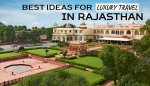 Best Ideas For Luxury Travel in Rajasthan