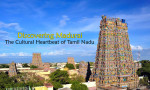 Discovering Madurai The Cultural Heartbeat of Tamil Nadu